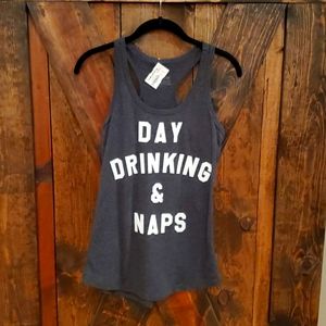 NWT Graphic "Day Drinking & Naps" Tank top